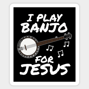 I Play Banjo For Jesus Banjoist Church Musician Sticker